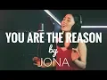 Download Lagu You Are The Reason (Calum Scott) Cover by JONA