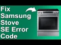 How To Fix The Samsung Stove SE Error Code - Meaning Causes Solutions Solved Quickly