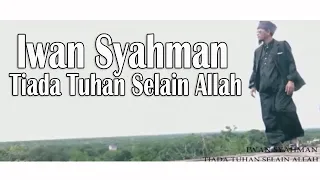 iwan syahman tiada tuhan selain allah official music video