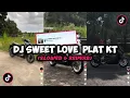 Download Lagu DJ SWEET LOVE PLAT KT ( Slowed \u0026 Reverb)