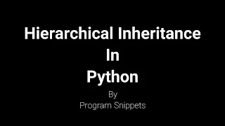 Hierarchical Inheritance In Python