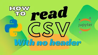 How to Read a CSV File Without Headers in Python Pandas Machine learning