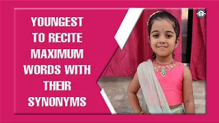 YOUNGEST TO RECITE MAXIMUM WORDS WITH THEIR SYNONYMS