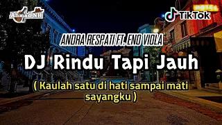 dj remix rindu tapi jauh terbaru full bass 2k21