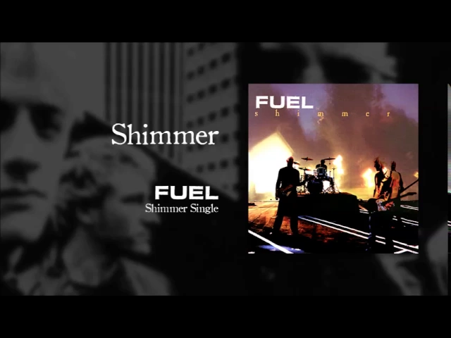 Fuel - Shimmer