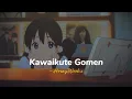 Download Lagu Kawaikute Gomen( 可愛くてごめん) - HoneyWorks ||Lirik \u0026 Terjemahan Indonesia “ Chu! kawaikute gomen”