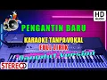 Download Lagu PENGANTIN BARU • KARAOKE TANPA VOKAL • FULL LIRIK JALAN • AUDIO JERNIH \u0026 STEREO.