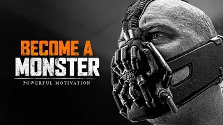 BECOME A MONSTER - Powerful Motivational Speech Video