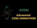 ATOM - Advanced CSS3 Animation Effects CSS Transition Transform Animation Tutorial