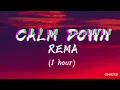 [ 1 Hour] - Calm Down - Rema - Hot tiktok Music #rema #calmdown