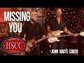 Download Lagu 'Missing You 2024' (JOHN WAITE) Cover by The HSCC