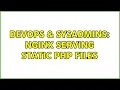 DevOps SysAdmins Nginx serving static PHP files 2 Solutions