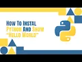 How to instal python on windows and show hello world in python