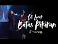 Download Lagu Di Luar Batas Pikiran - J'Worship (Live Session)