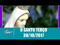 Download Lagu O Santo Terço: 30/10/2017