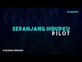 Download Lagu Pilot – Sepanjang Hidupku (Karaoke Version)