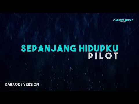 Download MP3 Pilot – Sepanjang Hidupku (Karaoke Version)