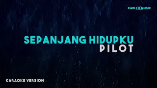 pilot sepanjang hidupku karaoke version