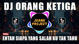 dj orang ketiga thomas arya entah siapa yang salah ku tak tahu viral tiktok terbaru 2022