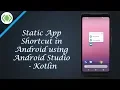 Static App Shortcut in Android using Android Studio - Kotlin