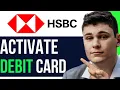 HOW TO ACTIVATE HSBC DEBIT CARD 2024 FULL GUIDE