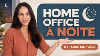 TOP 7 Empresas Para Trabalhar MEIO PERÍODO em Casa A NOITE – HOME OFFICE NOTURNO