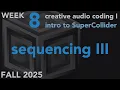 Sequencing cont - Week 8 Fall 2025 MUS 403
