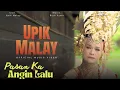 Download Lagu Upik Malay - Pasan Ka Angin Lalu | Dendang Minang Galau 2025 (Official Music Video)