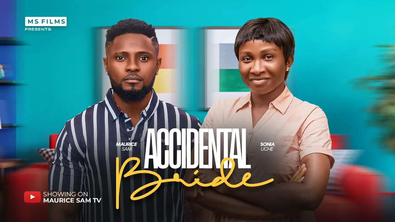 Accidental Bride - Maurice Sam, Sonia Uche — Nollywood