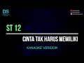 Download Lagu ST12 - cinta tak harus memiliki (karaoke version) tanpa vokal