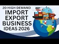 20 High Demand Import Export Business Ideas for 2026