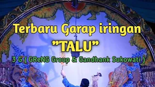 Download Dalang Greng Garap Iringan Talu ( GReNG Group \u0026 Gandhank Sukowati ) MP3