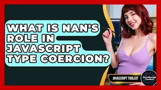 What Is NaN s Role In JavaScript Type Coercion - JavaScript Toolkit