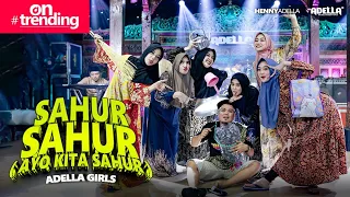 sahur sahur lets have sahur adella girls om adella