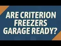 Are criterion freezers garage ready
