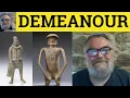 Demeanour Meaning - Demeanor Definition