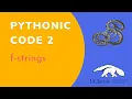 Pythonic code 2 f-strings