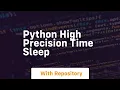 Python high precision time sleep