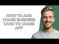 How To Add Chase Business Card To Chase App - NEW Step by Step