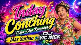 inday conching cha cha remake max surban ft dj vic nick remix
