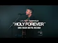 Holy Forever - Chris Tomlin Phil Wickham Live From Nashville