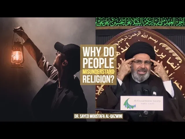 ⁣Why Do People Misunderstand Religion? - Dr. Sayed Moustafa Al-Qazwini || 6th Muharram 2018