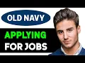 HOW TO APPLY FOR OLD NAVY JOB ONLINE 2024 FULL GUIDE