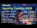Download Lagu Top Hits Lagu Spotify Indonesia 2025 | Musik Hits Terbaru Terbaik | Lagu Viral Terbaru | Tiktok Hits