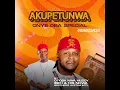 Lagu AKUPETUNWA ONYE  OBA  ( OTIGBA NWA MUDDY IBEH)