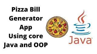 Pizza Bill Generator App Core Java and OOP Project