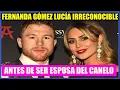 ASI LUCIA FERNANDA GOMEZ ESPOSA DE EL CANELO ALVAREZ ANTES DE CONOCERLO