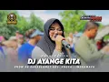 Download Lagu DJ AYANGE KITA - AAN ANISA || ANDI PUTRA ONE