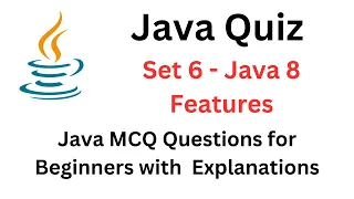 Java Quiz Set 6 - Java 8 Features Java MCQ Questions and Explanations