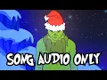 Lagu The Grinch Song, Uncensored. (SONG AUDIO ONLY) by Wizards with Guns
